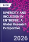 DIVERSITY AND INCLUSION IN ENTREPRE. A Global Research Perspective - Product Image