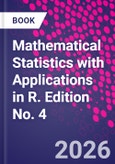 Mathematical Statistics with Applications in R. Edition No. 4- Product Image