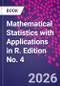 Mathematical Statistics with Applications in R. Edition No. 4 - Product Image
