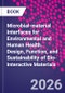 Microbial-material Interfaces for Environmental and Human Health. Design, Function, and Sustainability of Bio-Interactive Materials - Product Image