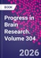 Progress in Brain Research. Volume 304 - Product Thumbnail Image