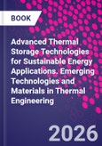 Advanced Thermal Storage Technologies for Sustainable Energy Applications. Emerging Technologies and Materials in Thermal Engineering- Product Image
