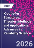 K-out-of-n Structures. Theories, Methods and Applications. Advances in Reliability Science- Product Image