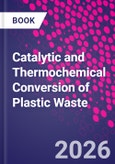 Catalytic and Thermochemical Conversion of Plastic Waste- Product Image