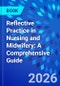 Reflective Practice in Nursing and Midwifery: A Comprehensive Guide - Product Thumbnail Image