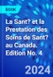 La Sant? et la Prestation des Soins de Sant? au Canada. Edition No. 4 - Product Thumbnail Image