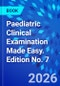 Paediatric Clinical Examination Made Easy. Edition No. 7 - Product Thumbnail Image