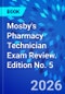 Mosby's Pharmacy Technician Exam Review. Edition No. 5 - Product Thumbnail Image