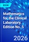 Mathematics for the Clinical Laboratory. Edition No. 5 - Product Thumbnail Image