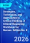 Strategies, Techniques, and Approaches to Critical Thinking. A Clinical Reasoning Workbook for Nurses. Edition No. 8 - Product Thumbnail Image