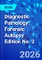 Diagnostic Pathology: Forensic Autopsy. Edition No. 2 - Product Thumbnail Image