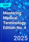 Mastering Medical Terminology. Edition No. 4 - Product Image