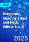 Diagnostic Imaging: Head and Neck. Edition No. 5 - Product Image