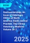 Gastroenterology, An Issue of Veterinary Clinics of North America: Exotic Animal Practice. The Clinics: Veterinary Medicine Volume 28-2 - Product Image