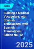Building a Medical Vocabulary: with Spanish Translations. with Spanish Translations. Edition No. 12- Product Image