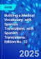 Building a Medical Vocabulary: with Spanish Translations. with Spanish Translations. Edition No. 12 - Product Image