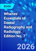 Whaites' Essentials of Dental Radiography and Radiology. Edition No. 7- Product Image