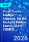 Crash Course Medical Sciences. For the MLA and Medical Exams. CRASH COURSE - Product Image