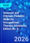 Solomon and O'Brien's Pediatric Skills for Occupational Therapy Assistants. Edition No. 6 - Product Thumbnail Image