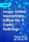 Image-Guided Interventions. Edition No. 4. Expert Radiology - Product Image