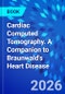 Cardiac Computed Tomography. A Companion to Braunwald's Heart Disease - Product Image
