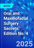 Oral and Maxillofacial Surgery Secrets. Edition No. 4- Product Image