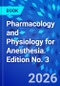 Pharmacology and Physiology for Anesthesia. Edition No. 3 - Product Image