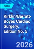 Kirklin/Barratt-Boyes Cardiac Surgery. Edition No. 5- Product Image