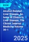 Alcohol-Related Liver Disease, An Issue of Clinics in Liver Disease. The Clinics: Internal Medicine Volume 30-1 - Product Thumbnail Image
