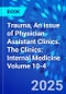 Trauma, An issue of Physician Assistant Clinics. The Clinics: Internal Medicine Volume 10-4 - Product Thumbnail Image