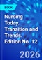 Nursing Today. Transition and Trends. Edition No. 12 - Product Image