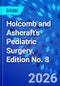 Holcomb and Ashcraft's Pediatric Surgery. Edition No. 8 - Product Image