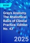 Gray's Anatomy. The Anatomical Basis of Clinical Practice. Edition No. 43 - Product Image
