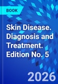 Skin Disease. Diagnosis and Treatment. Edition No. 5- Product Image