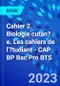 Cahier 2. Biologie cutan?e. Les cahiers de l'?tudiant - CAP BP Bac Pro BTS - Product Image