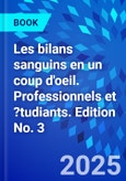 Les bilans sanguins en un coup d'oeil. Professionnels et ?tudiants. Edition No. 3- Product Image