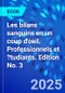 Les bilans sanguins en un coup d'oeil. Professionnels et ?tudiants. Edition No. 3 - Product Image