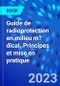 Guide de radioprotection en milieu m?dical. Principes et mise en pratique - Product Image