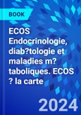 ECOS Endocrinologie, diab?tologie et maladies m?taboliques. ECOS ? la carte- Product Image