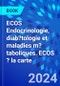 ECOS Endocrinologie, diab?tologie et maladies m?taboliques. ECOS ? la carte - Product Image