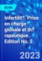 Infertilit?. Prise en charge globale et th?rapeutique. Edition No. 2 - Product Image