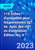 115 fiches d'animation pour les personnes ?g?es. Avec des vid?os d'animation. Edition No. 4- Product Image