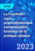 La Psychoth?rapie psychodynamique contemporaine. Evolution de la pratique clinique- Product Image