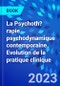 La Psychoth?rapie psychodynamique contemporaine. Evolution de la pratique clinique - Product Image