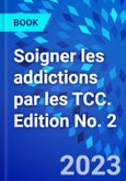 Soigner les addictions par les TCC. Edition No. 2- Product Image
