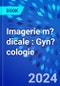 Imagerie m?dicale : Gyn?cologie - Product Image