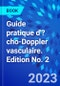 Guide pratique d'?cho-Doppler vasculaire. Edition No. 2 - Product Image