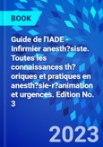 Guide de l'IADE - Infirmier anesth?siste. Toutes les connaissances th?oriques et pratiques en anesth?sie-r?animation et urgences. Edition No. 3- Product Image