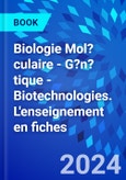 Biologie Mol?culaire - G?n?tique - Biotechnologies. L'enseignement en fiches- Product Image