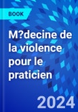 M?decine de la violence pour le praticien- Product Image